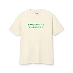 Everyday Forever T Shirt